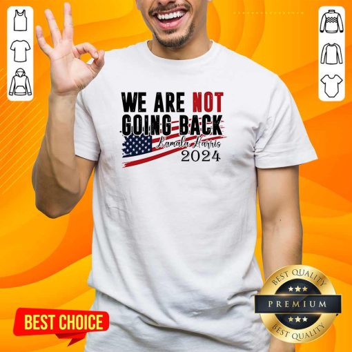 Hot Harris Walz 2024 We Are Not Going Back T-Shirt