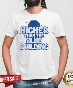Hot Higher Than The Blue Building T-Shirt