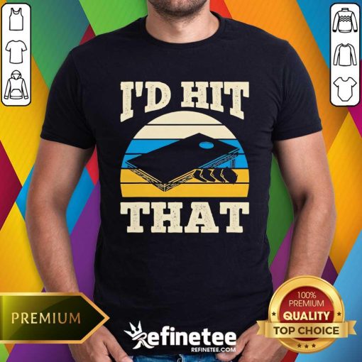 Hot I'd Hit That Bag Bean Cornhole Retro T-Shirt