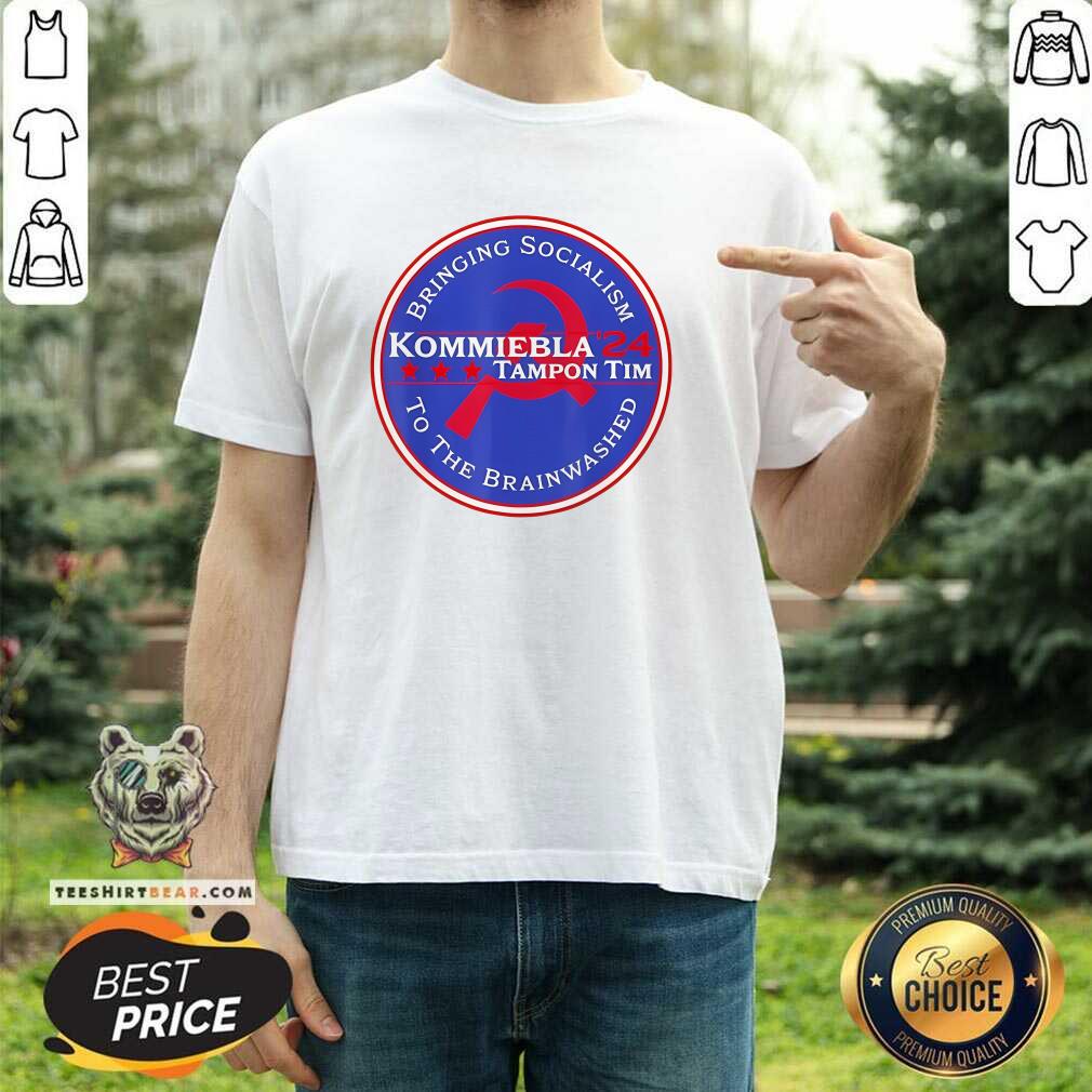 Shirt Hot Kommiebla Tampon Tim 24 Bringing Socialism To The Brainwashed T-Shirt