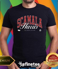 Hot Scamala Harris The Liberal Dei Hire T-Shirt