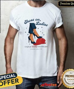 Hot Shoes On Ladies Harris Walz 2024 Campaign Anti Trump T-Shirt