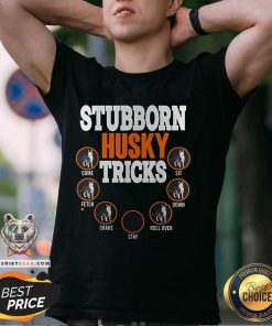 Hot Stubborn Siberian Husky Tricks Dogs Lover T-Shirt