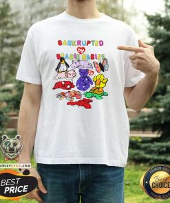 Nice Bankrupted By Beanie Babies T-Shirt