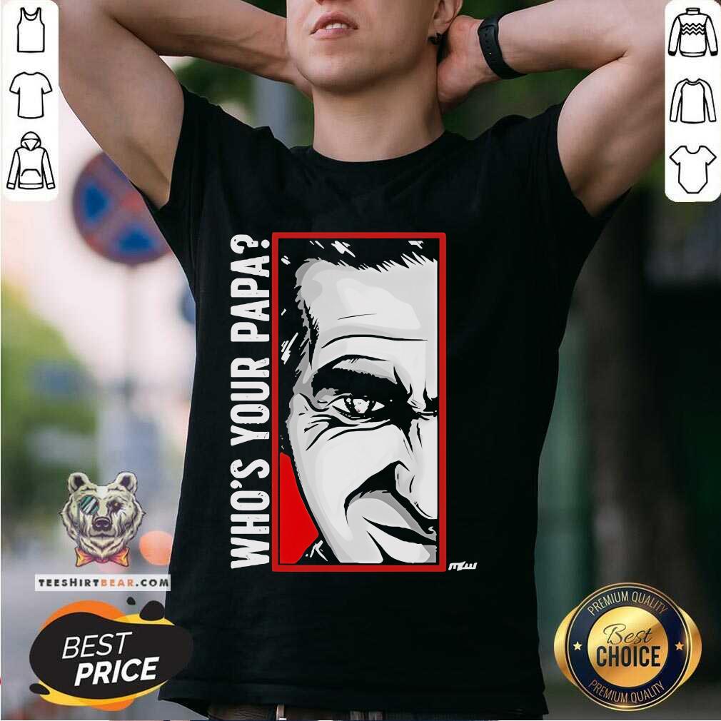 Shirt Nice Cesar Duran Your Papa Face T-Shirt