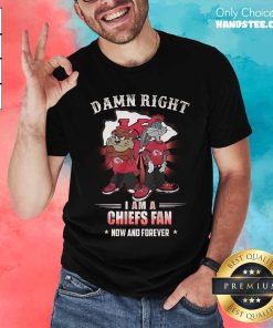 Nice Damn Right I Am A Kansas City Chiefs X Looney Tunes Fan T-Shirt