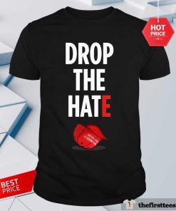 Nice Drop The Hate No Maga Hat Vote Kamala Harris President ’24 T-Shirt