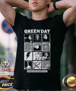 Nice Green Day Strange Days Are Here To Stay T-Shirt