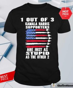 Official 1 Out Of 3 Kamala Harris Supporters Are Just As Stupid T-Shirt