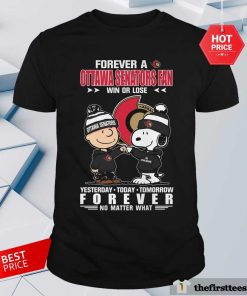 Official A Ottawa Senators Fan Yesterday Today Tomorrow Forever T-Shirt
