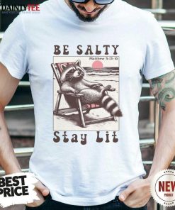 Official Be Salty Stay Lit Christian T-Shirt