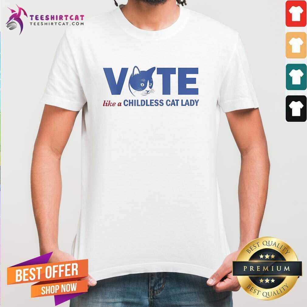 Shirt Official Blue Vote Like A Childless Cat Lady Vote For Kalama Harris T-Shirt