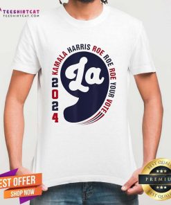 Official Comma La 2024 Kamala Harris Roe Roe Roe Your Vote T-Shirt