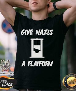 Official Give Nazis A Platform T-Shirt
