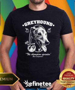 Official Greyhound The Champion Sprinter Best Companion T-Shirt