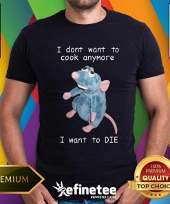 Official I Dont Want To Cook Anymore I Want To Die T-Shirt