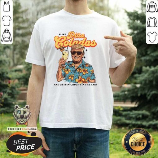 Official I Like Pina Loladas And Gettin Caught In The Rain T-Shirt