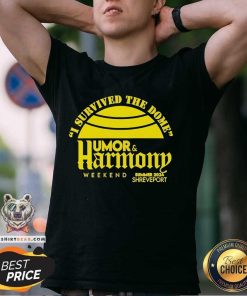 Official I Survived The Dome Humor & Harmony Weekend T-Shirt