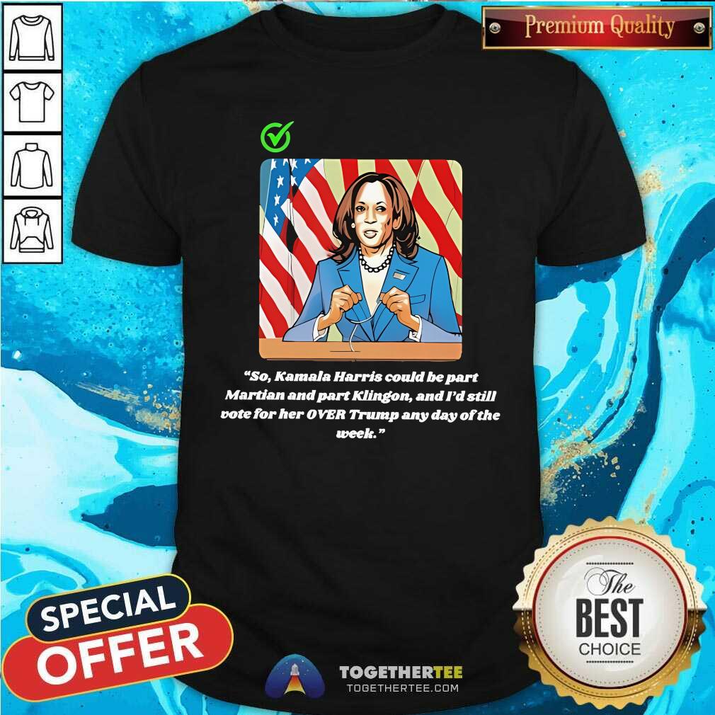 Shirt Official I’d Still Vote For Kalama Harris Over Trump Any Day T-Shirt