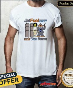 Official Jetfuel Can’t Melt Steel Beams T-Shirt