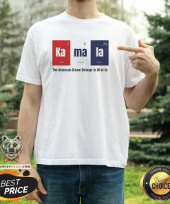 Official Kamala Harris Red White And Blue The American Dream Belong T-Shirt