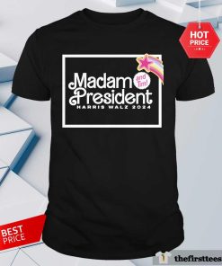 Official Madam President Harris Walz 2024 And Tim T-Shirt