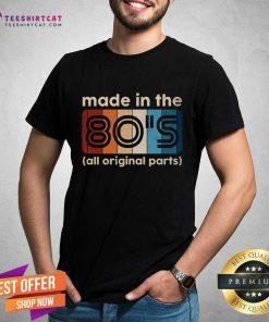 Official Made In The 80's All Original Parts T-Shirt
