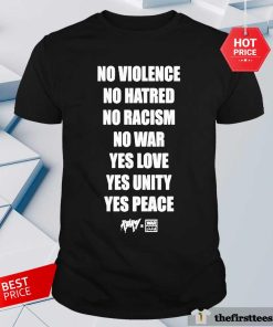 Official No Violence No Hatred No Racism No War T-Shirt