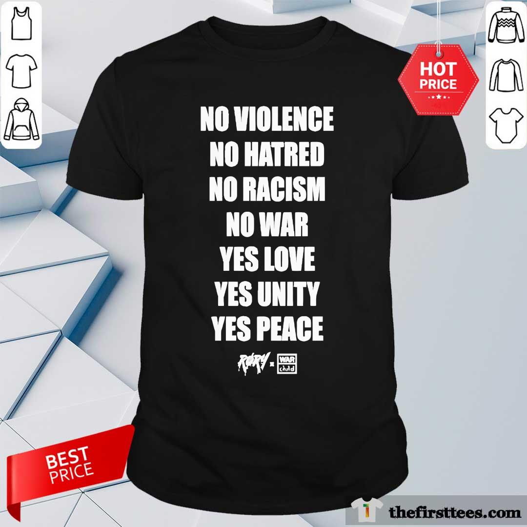 Shirt Official No Violence No Hatred No Racism No War T-Shirt