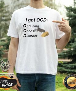 Official OCD Obtaining Cheese Disorder T-Shirt