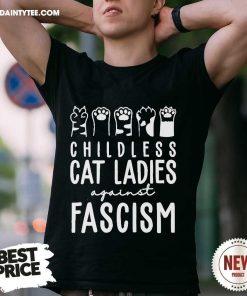 Official Proud Childless Cat Ladies Against Fascism T-Shirt