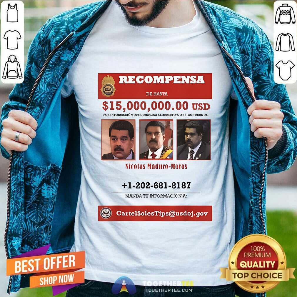 Shirt Official Recompensa Nicolas Maduro Moros T-Shirt