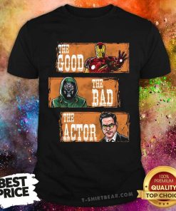 Official The Good The Bad The Actor T-Shirt