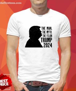 Official The Man The Myth The Legend Trump 2024 T-Shirt