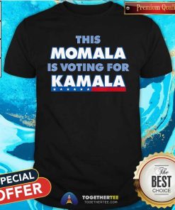 Official This Momala Is Voting For Kamala Harris T-Shirt