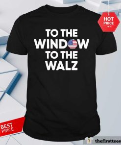 Official To The Window To The Walz Flag T-Shirt