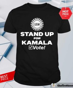 Official UAW Stand Up For Kamala Vote T-Shirt