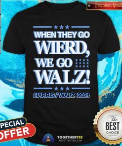 Official When They Go Weird We Go Walz Vote Harris Walz 2024 T-Shirt