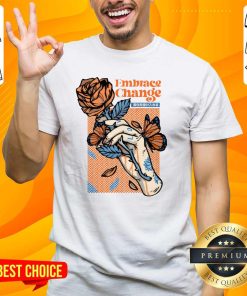 Original Embrace Change Hand Flower T-Shirt