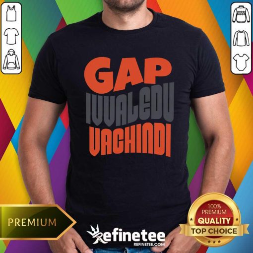 Original Gap Ivvaledu Vachindi Telugu T-Shirt