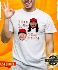 Original I See India I See France T-Shirt