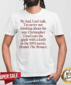 Original I'm Never Not Thinking About The Way Christopher Lloyd T-Shirt