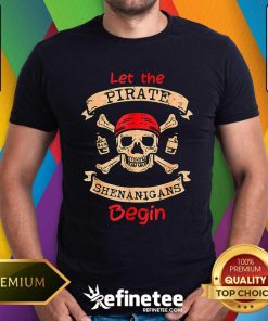 Original Let The Pirate Shenanigans Begin Crossbones Freebooter T-Shirt