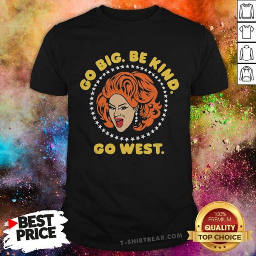 Original Nina West Go Big Be Kind Go West T-Shirt