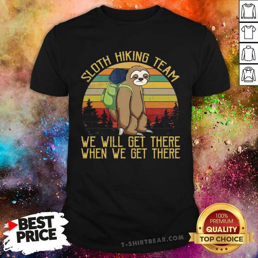 Shirt Original Sloth Hiking Team We Will Get There T-Shirt