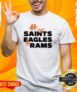 Original The Saints Eagles And Rams T-Shirt