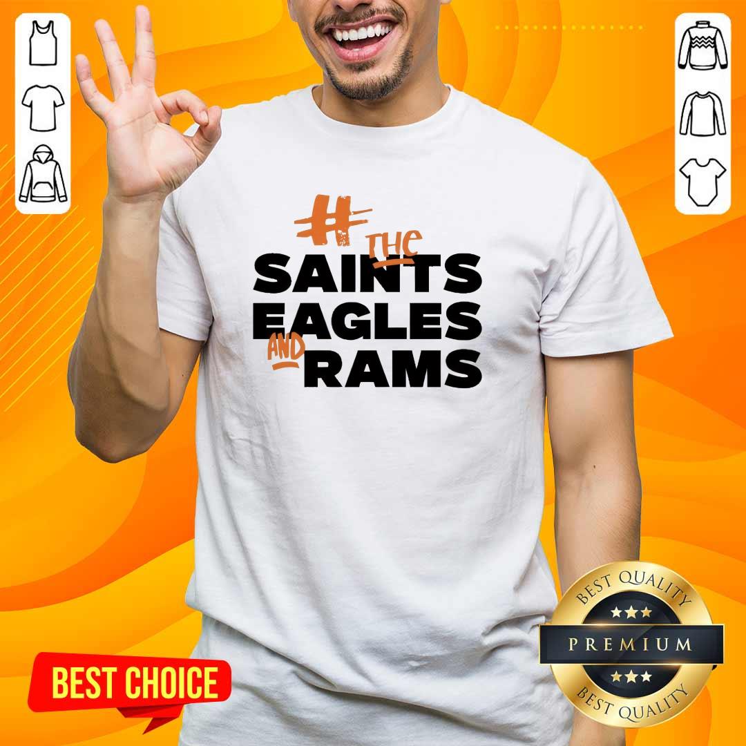 Shirt Original The Saints Eagles And Rams T-Shirt
