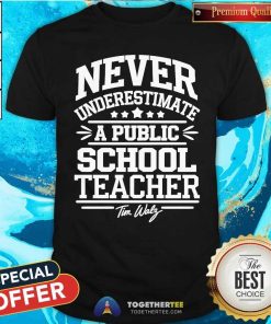 Original Tim Walz DNC Never Underestimate A Public School Teacher T-Shirt