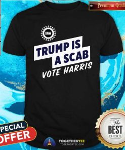 Original Trump Is A Scab Vote Harris T-Shirt