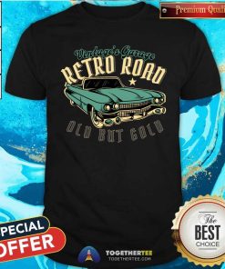 Original Vintage Garage Retro Road Old But Gold T-Shirt